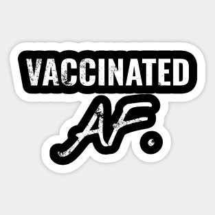 Vaccinated AF 2021 - Vaccines Work - Vaccination Tee, Distress Style T-Shirt Sticker